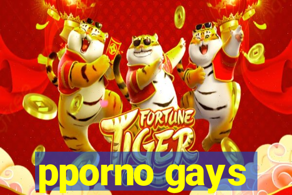 pporno gays